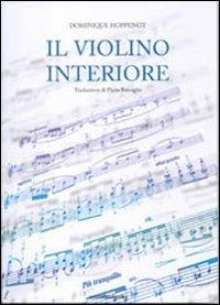 Il violino interiore - Dominique Hoppenot - Libro Cremonabooks 2006 | Libraccio.it