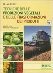 Tecniche delle produzioni vegetali e delle trasformazioni dei prodotti.