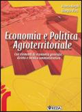 Economia politica agroterritoriale. Con elementi di economia generale, diritto e tecnica amministrativa.