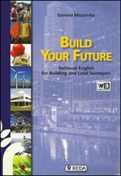 Build your future. Technical english for building and land surveyors. per geometri. Con espansione online