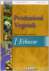 Corso di produzioni vegetali. Tecniche e tecnologie applicate. Vol. unico. agrari. Con espansione online