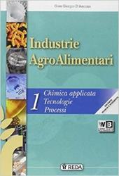 Industrie agroalimentari. agrari. Con e-book. Con espansione online. Vol. 1