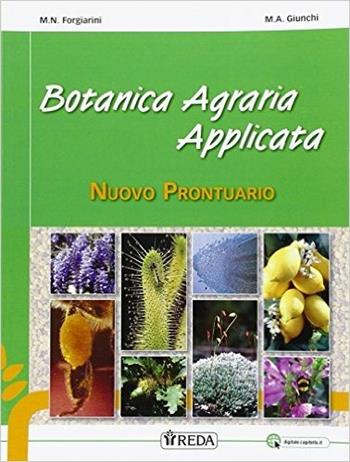 Nuovo prontuario di botanica agraria applicata. Per gli Ist. professionali. Con e-book. Con espansione online - M. Nives Forgiarini, M. A. Giunchi - Libro REDA 2015 | Libraccio.it