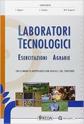 Laboratori tecnologici ed esercitazioni agrarie. Con e-book. Con espansione online