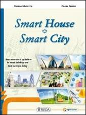 Smart house. Smart city. New resources & guidelines for smart buildings and land surveyors today. Con e-book. Con espansione online