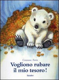 Vogliono rubare il mio tesoro! - Alex Cousseau - Libro Babalibri 2005 | Libraccio.it