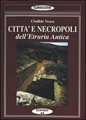 Città e necropoli dell'Etruria. Le città della dodecapoli centrale