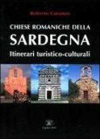 Chiese romaniche della Sardegna. Itinerari turistico-culturali - Roberto Coroneo - Libro AV 2005 | Libraccio.it
