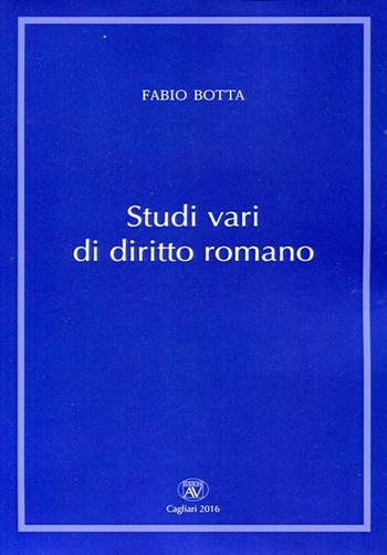 Studi vari di diritto romano - Fabio Botta - Libro AV 2016 | Libraccio.it