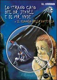 Lo strano caso del Dr. Jekyll e Mr. Hyde-Il diavolo nella bottiglia. Con CD-ROM - Robert Louis Stevenson - Libro Alfa Edizioni (Cornaredo) 2006, Cidilibri | Libraccio.it