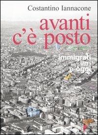 Avanti c'è posto. Immigrati ieri e oggi - Costantino Iannacone - Libro Lupetti 2006 | Libraccio.it