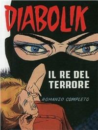 Diabolik. Il re del terrore: il remake - Angela Giussani, Luciana Giussani, Alfredo Castelli - Libro Lo Scarabeo 2010, Fumetti | Libraccio.it