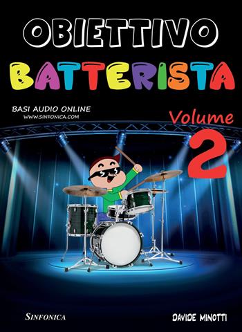 Obiettivo batterista. Metodo. Vol. 2 - Davide Minotti - Libro Sinfonica Jazz Ediz. Musicali 2021, Batteria/Percussioni | Libraccio.it