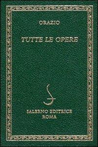 Tutte le opere - Quinto Orazio Flacco - Libro Salerno Editrice 1993, Diamanti | Libraccio.it