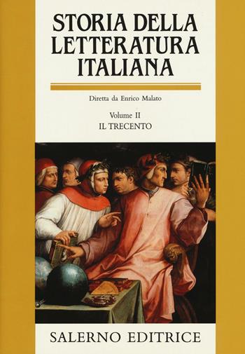 Storia della letteratura italiana. Vol. 2: Il Trecento  - Libro Salerno 2017, Grandi opere | Libraccio.it