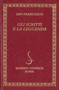 Gli scritti e la leggenda - Francesco d'Assisi (san) - Libro Salerno Editrice 1995, Diamanti | Libraccio.it