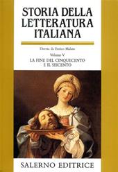 Storia della letteratura italiana. Vol. 5: La fine del Cinquecento e il Seicento.