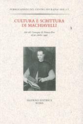 Cultura e scrittura di Machiavelli. Atti del Convegno (Firenze-Pisa, 27-30 ottobre 1997)