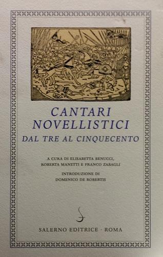 Cantari novellistici dal Tre al Cinquecento  - Libro Salerno 2002, I novellieri italiani | Libraccio.it