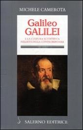 Galileo Galilei. E la cultura scientifica nell'età della Controriforma