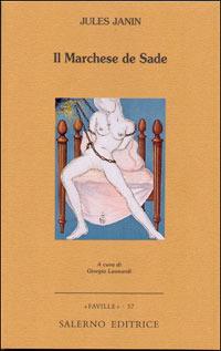 Il marchese de Sade - Jules Janin - Libro Salerno Editrice 2006, Piccoli saggi | Libraccio.it