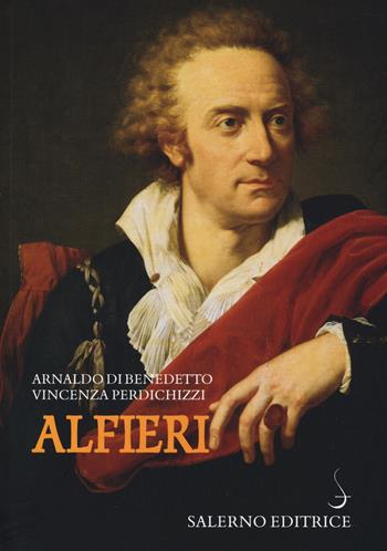 Alfieri - Arnaldo Di Benedetto, Vincenza Perdichizzi - Libro Salerno Editrice 2014, Sestante | Libraccio.it