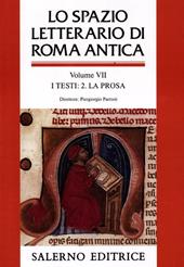 Lo spazio letterario di Roma antica. Vol. 7: I testi. La prosa