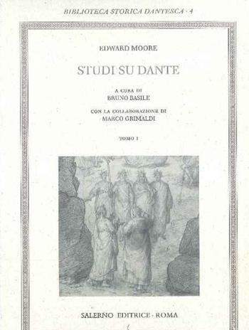 Studi su Dante - Edward Moore - Libro Salerno 2015, Biblioteca storica dantesca | Libraccio.it