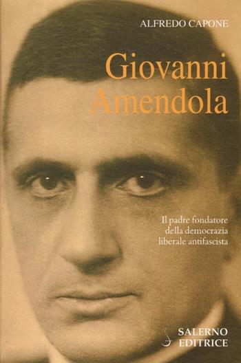 Giovanni Amendola - Alfredo Capone - Libro Salerno Editrice 2013, Profili | Libraccio.it