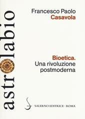 Bioetica. Una rivoluzione postmoderna