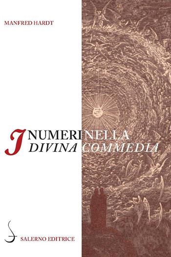 I numeri nella «Divina Commedia» - Manfred Hardt - Libro Salerno Editrice 2014, La navicella dell'ingegno | Libraccio.it