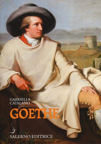 Goethe - Gabriella Catalano - Libro Salerno Editrice 2014, Sestante | Libraccio.it