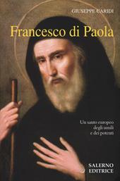 Francesco Di Paola. Un santo europeo degli umili e dei potenti