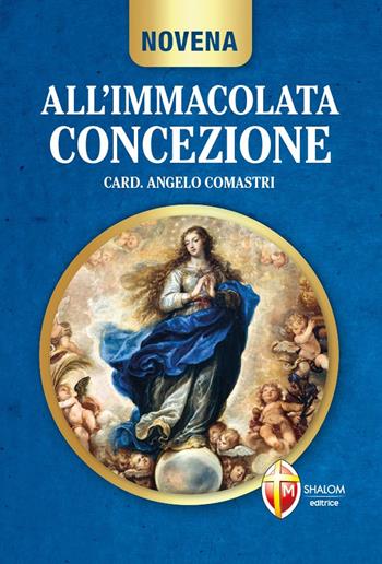 Novena all'Immacolata Concezione - Angelo Comastri - Libro Editrice Shalom 2009, La Madre di Dio | Libraccio.it