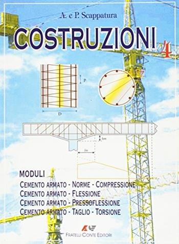 Costruzioni. per geometri. Vol. 4 - Achille Scappatura, Pierpaolo Scappatura - Libro Conte Edizioni 2001 | Libraccio.it