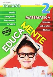 Educamente. Italiano. Matematica. Vol. 2
