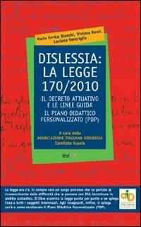 Dislessia: la Legge 170/2010 - M. Enrica Bianchi, Viviana Rossi, Luciana Ventriglia - Libro Libriliberi 2011 | Libraccio.it