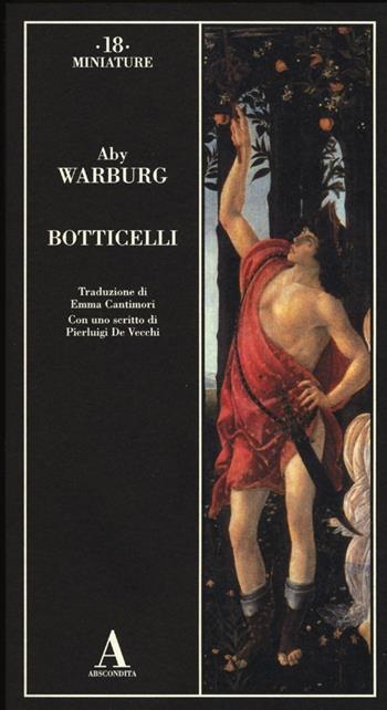 Botticelli - Aby Warburg - Libro Abscondita 2013, Miniature | Libraccio.it