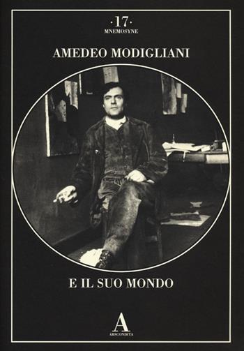 Amedeo Modigliani e il suo mondo  - Libro Abscondita 2013, Mnemosyne | Libraccio.it