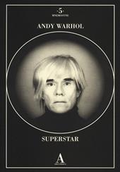 Andy Warhol superstar . Ediz. illustrata