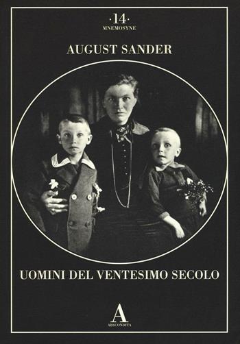 Uomini del Ventesimo secolo. Ediz. illustrata - August Sander - Libro Abscondita 2016, Mnemosyne | Libraccio.it