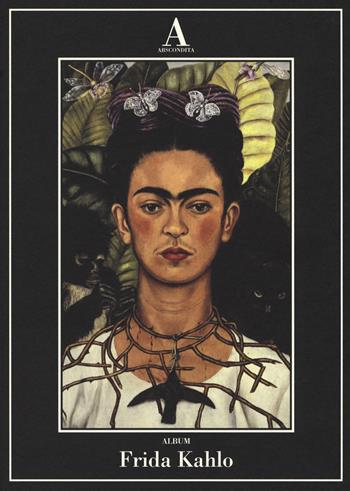 Frida Kahlo  - Libro Abscondita 2017, Album | Libraccio.it
