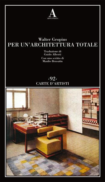 Per un'architettura totale - Walter Gropius - Libro Abscondita 2020, Carte d'artisti | Libraccio.it