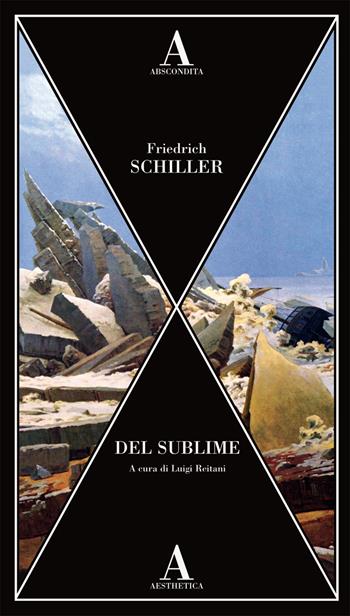 Del sublime - Friedrich Schiller - Libro Abscondita 2021, Aesthetica | Libraccio.it