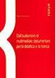 Dall'audiovisivo al multimediale. Documentare per la didattica e la ricerca - Paolo Parmeggiani - Libro Forum Edizioni 2000 | Libraccio.it