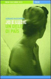 Jo e Luzie - Adriano Nascimbeni - Libro Forum Edizioni 2011, Fûrlanie | Libraccio.it
