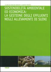 Sostenibilità ambientale ed economica. La gestione degli effluenti negli allevamenti di suini