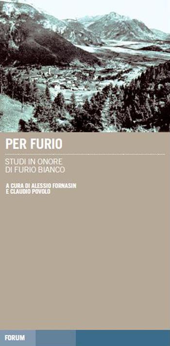 Per Furio. Studi in onore di Furio Bianco  - Libro Forum Edizioni 2015, Tracce. Itinerari di ricerca | Libraccio.it