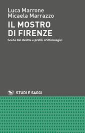 Il mostro di Firenze. Scene del delitto e profili criminologici