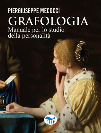 Grafologia. Manuale per lo studio della personalità - Piergiuseppe Mecocci - Libro EdUP 2024, Universale | Libraccio.it